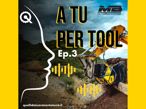 Podcast - A tu per tool Ep.3 - Intervista alla benna selezionatrice MB Crusher