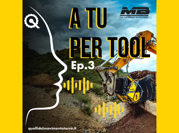 Podcast - A tu per tool Ep.3- Intervista alla benna selezionatrice MB Crusher