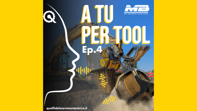 Podcast - A TU PER TOOL EP.4 - Intervista doppia alla benna vagliante e alla benna selezionatrice MB Crusher 